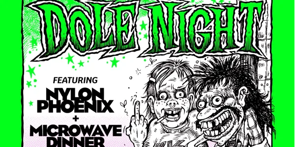 DOLE NIGHT w/ Nylon Phoenix + Microwave Dinner
