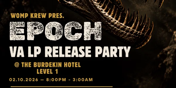 Womp Krew pres. EPOCH VA LP Release Party