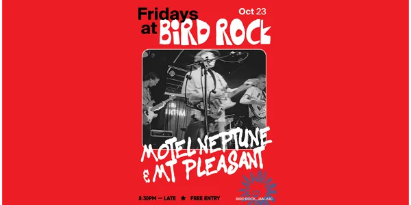 Bird Rock pres. Motel Neptune + Mt Pleasant