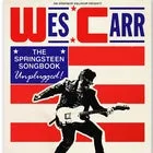WES CARR - THE SPRINGSTEEN SONGBOOK 'UNPLUGGED'