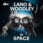 Lano & Woodley In Space