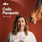 Celia Pacquola - Gift Horse | 4:30pm & 7:00pm