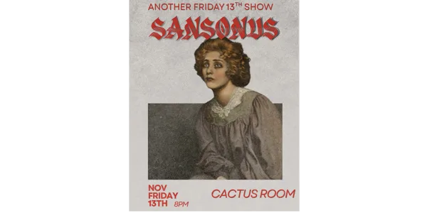 Sansonus - Friday the 13th Show