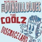 THE DUNHILL BLUES + THE COOLZ + DISGRACELAND - BOOTLEGGERS NEWTOWN