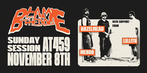 Blame The Dog - Sunday Session at 459