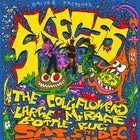 SKEGSS, The Colliflowers, Large Mirage, Bottlebug