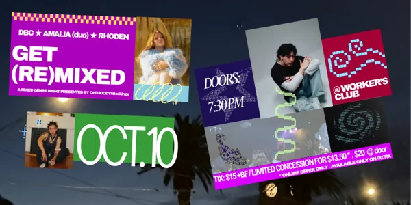 OH! GOODY! Presents: Get (RE)mixed A Night With RHODEN, AMALIA & DBC
