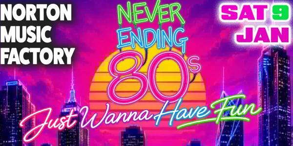 Never Ending 80s - Just Wanna Have Fun