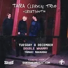 Tara Clerkin Trio + Greatsouth