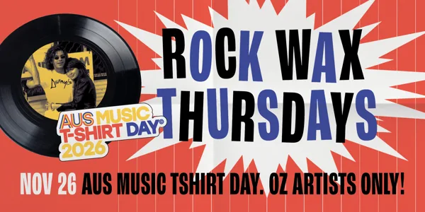 Rock Wax - Aus Music Tshirt Day Edition * Aus Artists Only  *