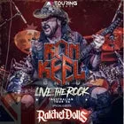 RON KEEL - LIVE THE ROCK Tour + Ratchet Dolls & Bounty Hunters Band