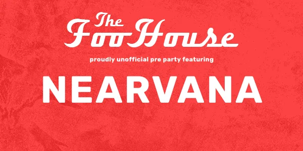 NEARVANA - Foo Fighters Unofficial Pre Party