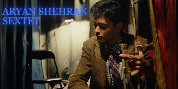Aryan Shehran Sextet w/ Eshan Sharma Trio + Sparrow