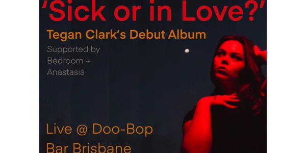 Tegan Clark at Doo-Bop Bar Brisbane - Supported by Bedroom + Anastasia