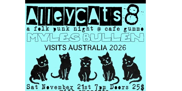 MYLES BULLEN (USA) AT CAFE GUMMO FOR ALLEYCATS FOLK PUNK NIGHT