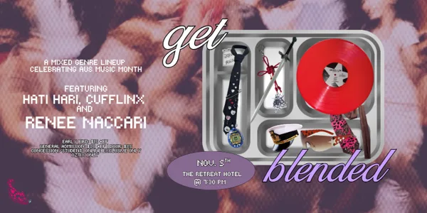 Get Blended: a mixed-genre lineup celebrating Aus Music Month featuring: Renee Naccari, Cufflinx and Hati Hari
