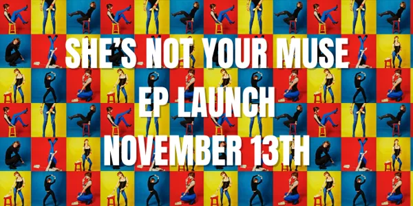 Harriet Wraith and The Witches present... "She's Not Your Muse" EP Launch at The Evelyn Hotel