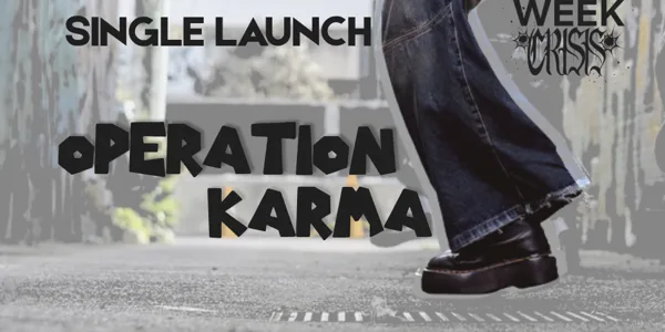 Operation Karma 'The Annoying Orange' Single Launch - MidWeekCrisis [FREE ENTRY]