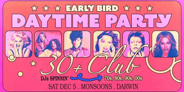 Early Bird: Daytime Clubbing for the 30+ Partygoer - Darwin