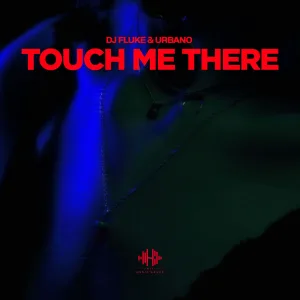 Touch Me There