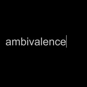 Ambivalence