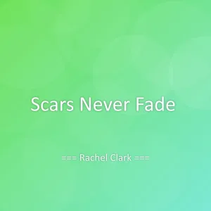 Scars Never Fade