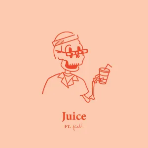 Juice [Ft. Pell]