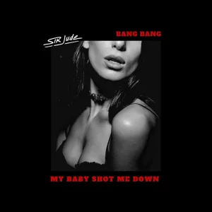 Bang Bang (My Baby Shot Me Down)