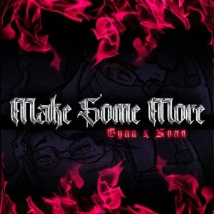 MAKE SOME MORE (feat. TONY XOAN)