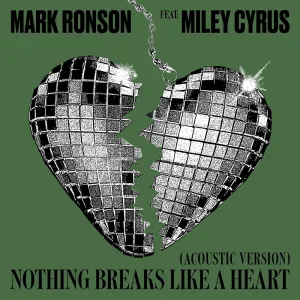 Nothing Breaks Like a Heart (feat. Miley Cyrus) (Acoustic Version)