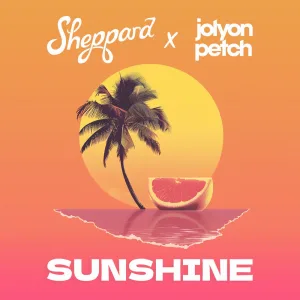 Sunshine - Sheppard x Jolyon Petch