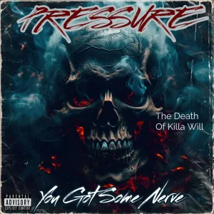 You Got Some Nerve (The Death Of Killa Will)
