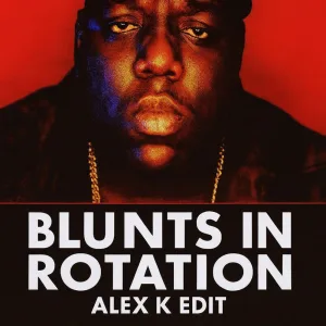 Blunts in rotation (Alex k edit)
