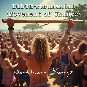 DIDGE-STRUMENTAL (Movement of Change) Part 1