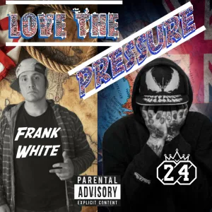 Love The Pressure (ft. Frank White