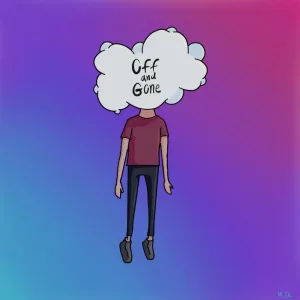 Off and Gone