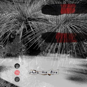 Stoke The Fire