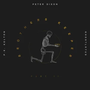 Brothers Keeper, Pt. 2 (feat. GhostLotus & P.K. Kelton)