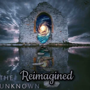 The Unknown (Reimagined)