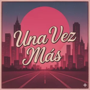 Una Vez Mas