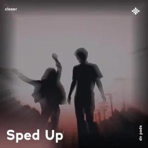 closer - sped up + reverb