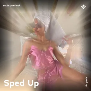 made you look - sped up + reverb