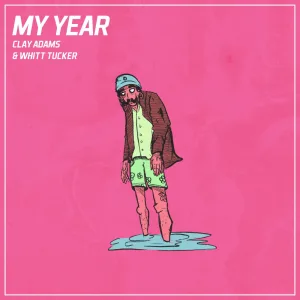 My Year (Ft Whitt Tucker)