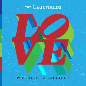 Love Will Keep Us Together
