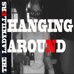 HANGING AROUND