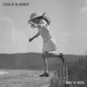 Living In The Moment