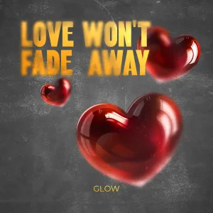 Love Won't Fade Away