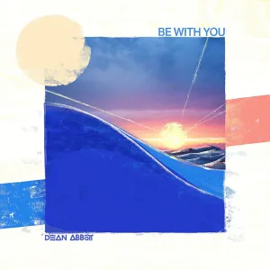 Be with you