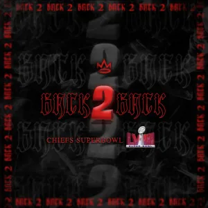 BACK 2 BACK (Chiefs Super Bowl LVIII)