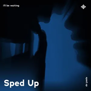 i'll be waiting - sped up + reverb